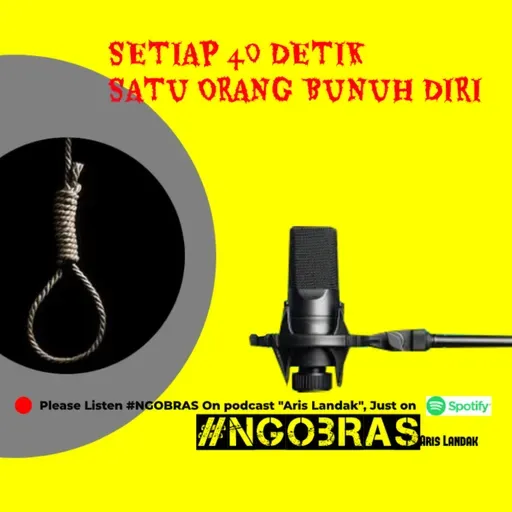 Ngobrol Asik Setiap 40 Detik Satu Orang Bunuh Diri #NGOBRAS