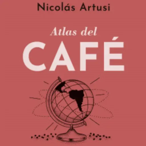 Nicolás Artusi sobre el Atlas del Café