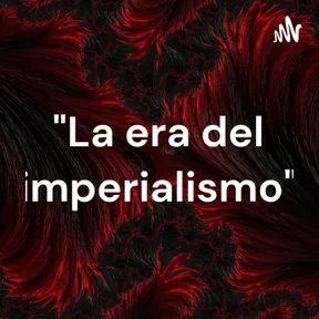 "La era del imperialismo"
