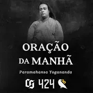 #424 - Paramahansa Yogananda - Oração da Manhã