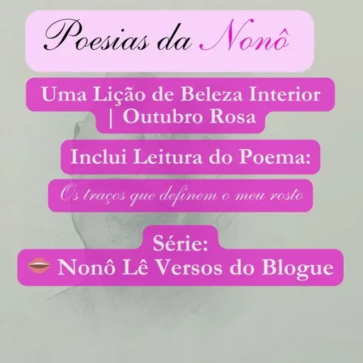 👄 Nonô Lê Versos do Blogue: Poema “Os traços que definem o meu rosto” 💖