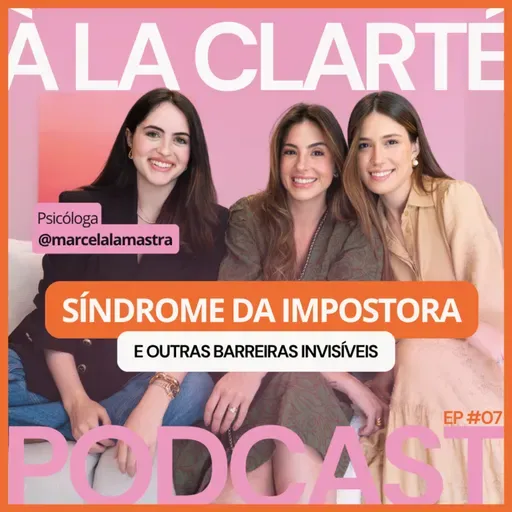 Mulheres, inseguranças e a tal da impostora com Marcela Lamastra