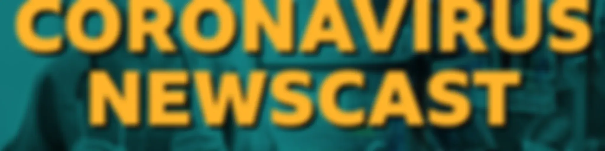 The Coronavirus Newscast