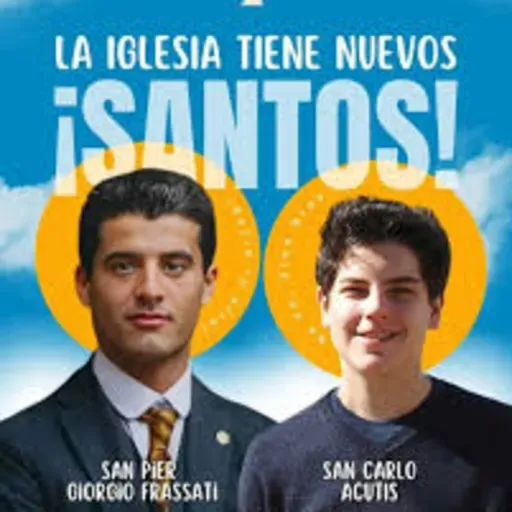 San Pier Giorgio Frassati & San Carlo Acutis | Denominador común: la santidad | 185