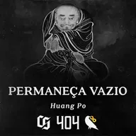 #404 - Huang Po - Permaneça Vazio
