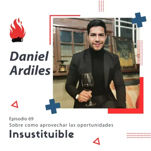 E69 Sobre como aprovechar las oportunidades | Daniel Ardiles
