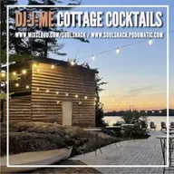 Episode 216: Cottage Cocktails 2024 (aka August Soul Shack)