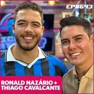 EP 693 - RONALD NAZÁRIO E THIAGO CAVALCANTE