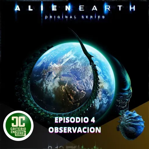 Criterio En Serie - Alien Earth Episodio 4 (Observación)