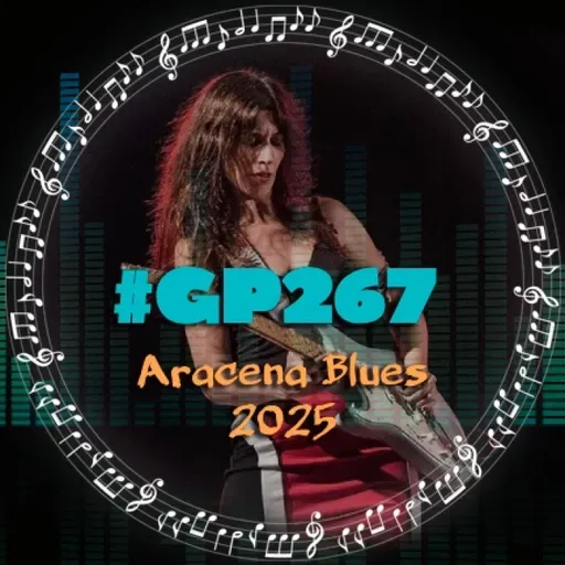 #GP267 Festival Aracena Blues: Susan Santos, Alex Schultz, Lolo Ortega...