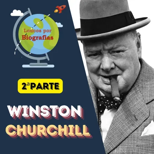Biografia: WINSTON CHURCHILL (Parte 2) - O Único com Coragem para Enfrentar Hitler!