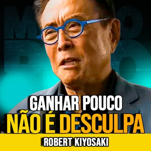 Robert Kiyosaki | COMO CONSTRUIR UMA FORTUNA GANHANDO POUCO