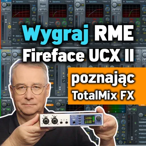 Wygraj interfejs RME Fireface UCX II i zobacz jak działa TotalMix FX