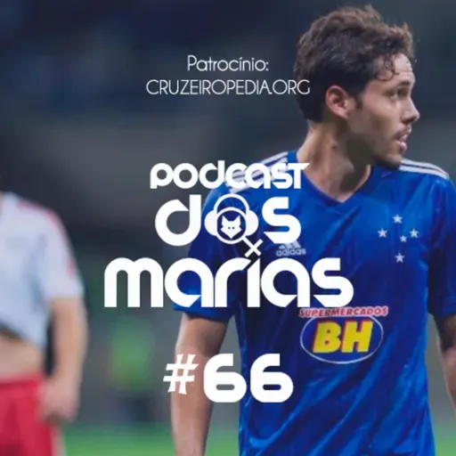 Podcast das Marias #66 - A temporada que ainda não acabou