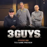 3 Guys Before The Game - TCU Game Preview (Episode 668)