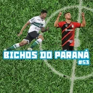 Bichos do Paraná #53 - Athletico avança às semifinais da Sul-Americana e Coritiba termina turno na liderança da Série B