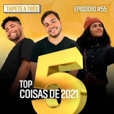 055 - Top 5 Coisas de 2021 
