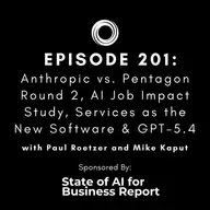 #201: Anthropic vs. Pentagon Round 2, AI Job Impact Study, Services as the New Software & GPT-5.4