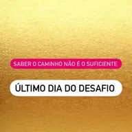 Desafio 5/5 | Saber o caminho não é o suficiente
