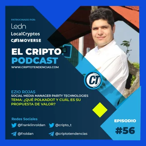 Episodio 56: Qué es Polkadot y Cuál es su propuesta de valor, entrevista con Ezio Rojas