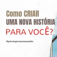 Como criar uma nova história para você!