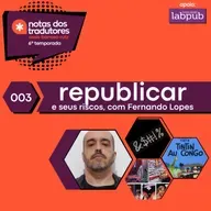 S6 Ep 003 - REPUBLICAR e seus riscos, com Fernando Lopes