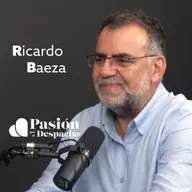 Entrevista Pasión por el Despacho #76 La cara oculta de la IA. Ética, poder y futuro. Entrevista a Ricardo Baeza