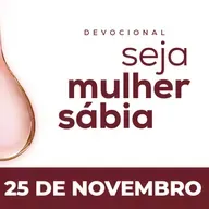 Seja Mulher Sábia - 25/Nov