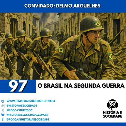 #97 - A participação brasileira na Segunda Guerra Mundial.