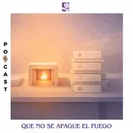 Que no se apague el fuego