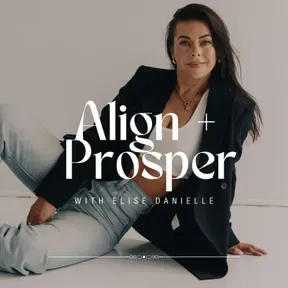 Align + Prosper with Elise Danielle
