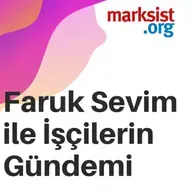 Faruk Sevim ile İşçilerin Gündemi #65