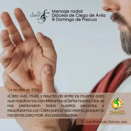 5.15 En Clave de Fe. 14 de abril 2024. III Domingo de Pascua.
