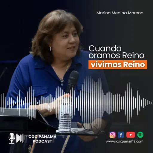 "Cuando oramos Reino, vivimos Reino" - Dra. Marina Medina