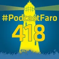 PodcastFaro - SOLO FALTA METERLA (Programa 418)