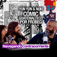 YUN YUN Y NUKI CÓMIC GUATEMALTECO POR FROBEG| MONKEYPODCAST | NAVEGANDO CONTRA CORRIENTE EP.08