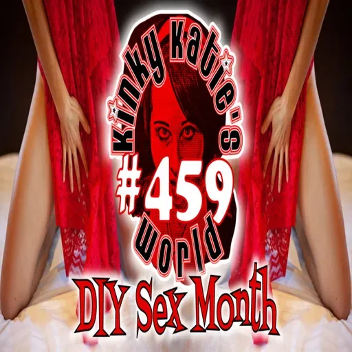 #459 – DIY Sex Month
