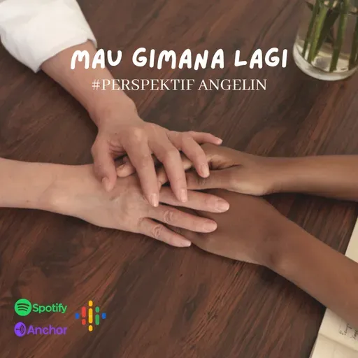 Keresahan Manusia: Mau Gimana Lagi.