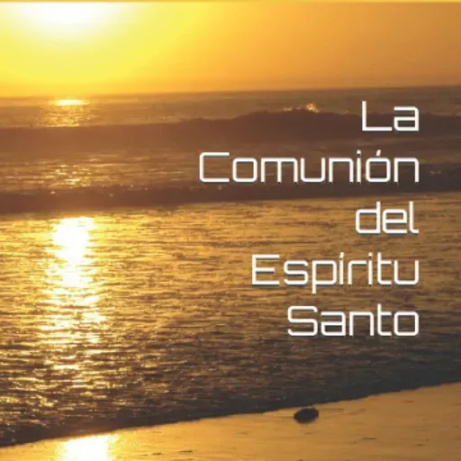 Episode 13: La experiencia del Espíritu Santo