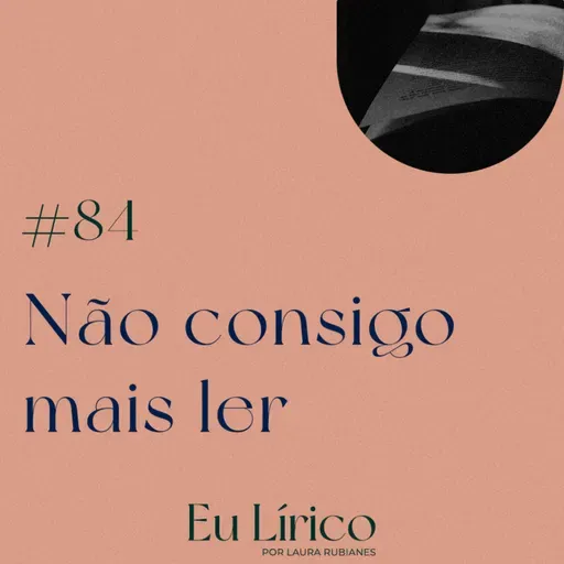 #84 Não consigo mais ler