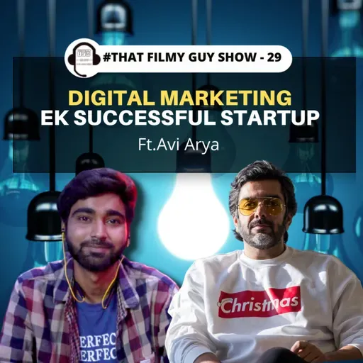 A One Hour Inspiring Story, Experience and Work with Avi Arya || That Filmy Guy Show - Ep (28)