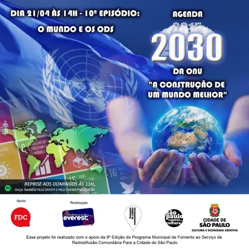 AGENDA 2030 DA ONU: - A CONSTRUÇÃO DE UM MUNDO MELHOR PROGRAMA 10 – AGENDA 2030: – O MUNDO E OS ODS