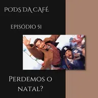 Episódio 51: Perdemos o Natal?