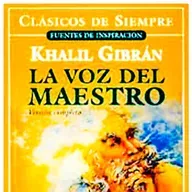 La voz del maestro - Libro completo del escritor libanés, Khalil Gibrán. Conduce: Katia N. Barillas - Nicaragua & EE. UU.