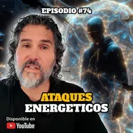 🔸 VIDEOCAST ep. #74 ⚡ ATAQUES ENERGÉTICOS