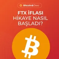 FTX İflası: Hikaye Nasıl Başladı, İşin İçinde Ne Var?
