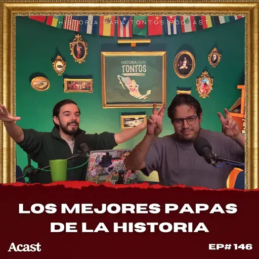 Los mejores Papas de la historia - Historia para tontos Podcast - Ep.#146