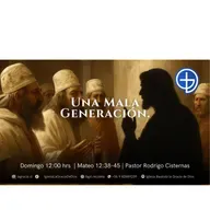 Una Mala Generación| Mateo 12:38-45 | Segundo Culto | Audio Domingo 22 Marzo 2026