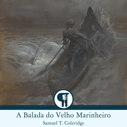 A Balada do Velho Marinheiro - Samuel T. Coleridge