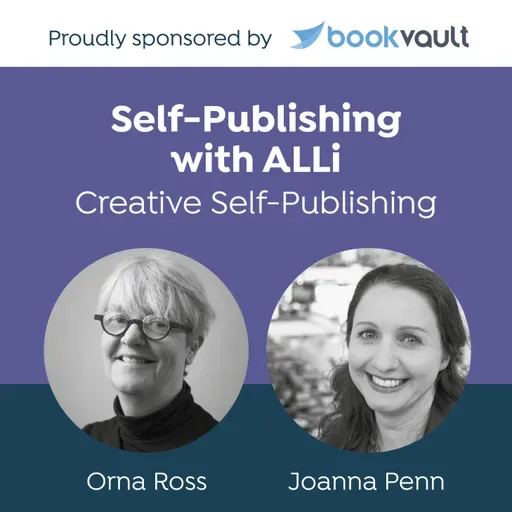 How Creative Confidence Shapes Author Voice and Guides AI Use: Self-Publishing with ALLi Featuring Orna Ross and Joanna Penn